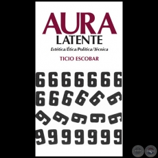 AURA LATENTE - Autor:Ticio Escobar - Año:2020